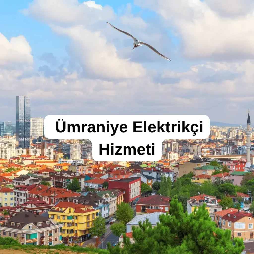 Ümraniye Elektrikçi Hizmeti