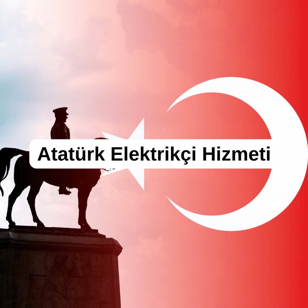 Atatürk Elektrikçi Hizmeti