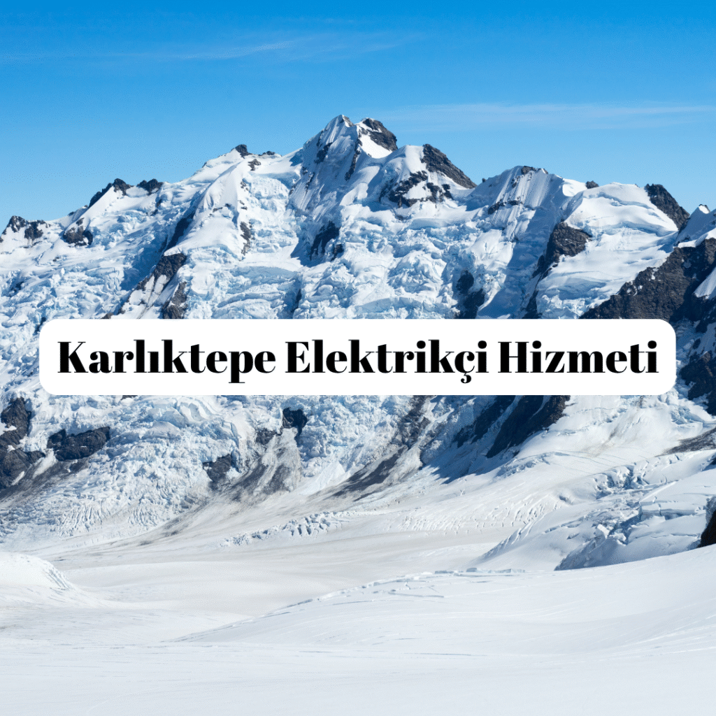 Karlıktepe Elektrikçi Hizmeti