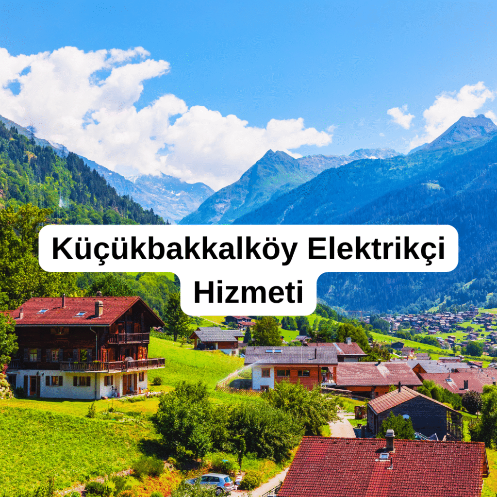 Küçükbakkalköy Elektrikçi Hizmeti