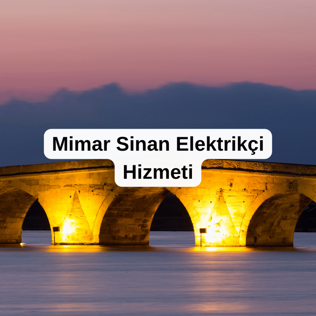 Mimar Sinan Elektrikçi Hizmeti