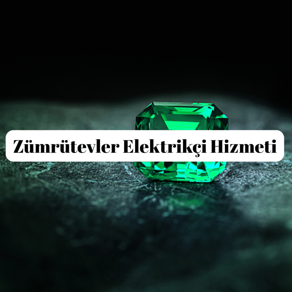 Zümrütevler Elektrikçi Hizmeti