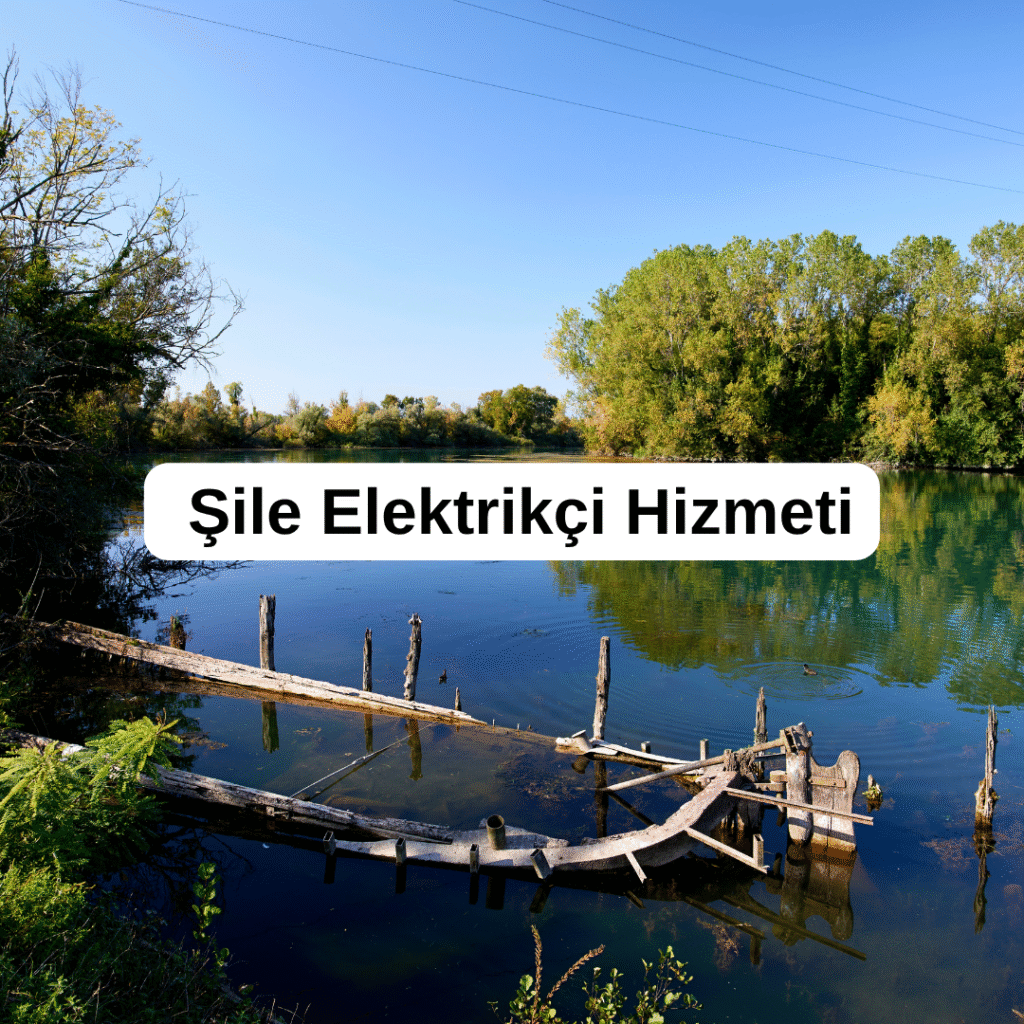 şile elektrikçi hizmeti
