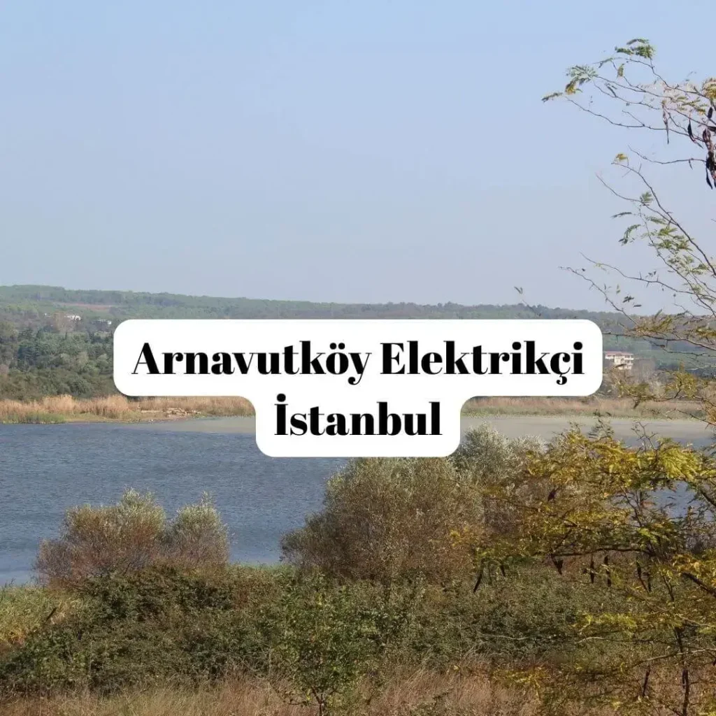 Arnavutköy Elektrikçi İstanbul