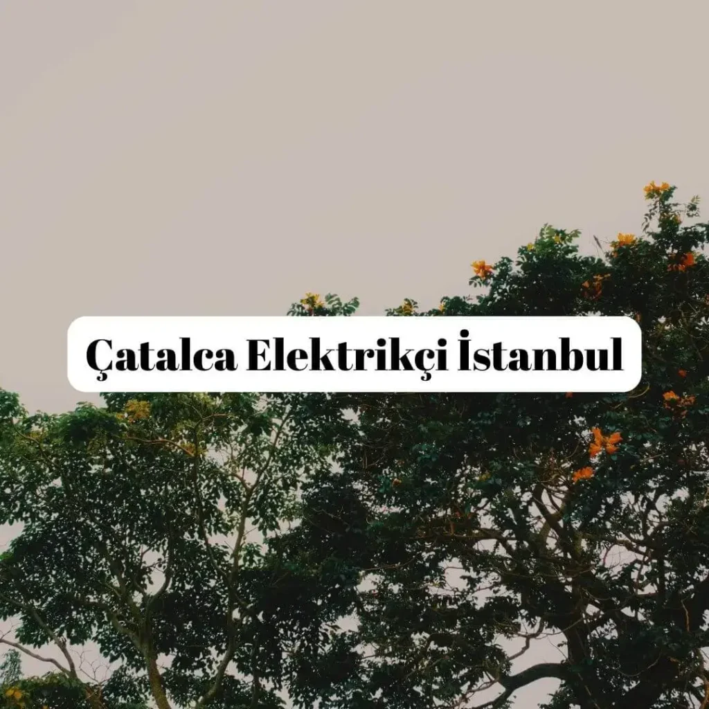 Çatalca Elektrikçi İstanbul
