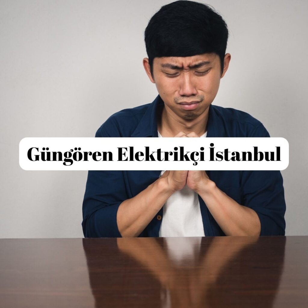 Güngören Elektrikçi İstanbul