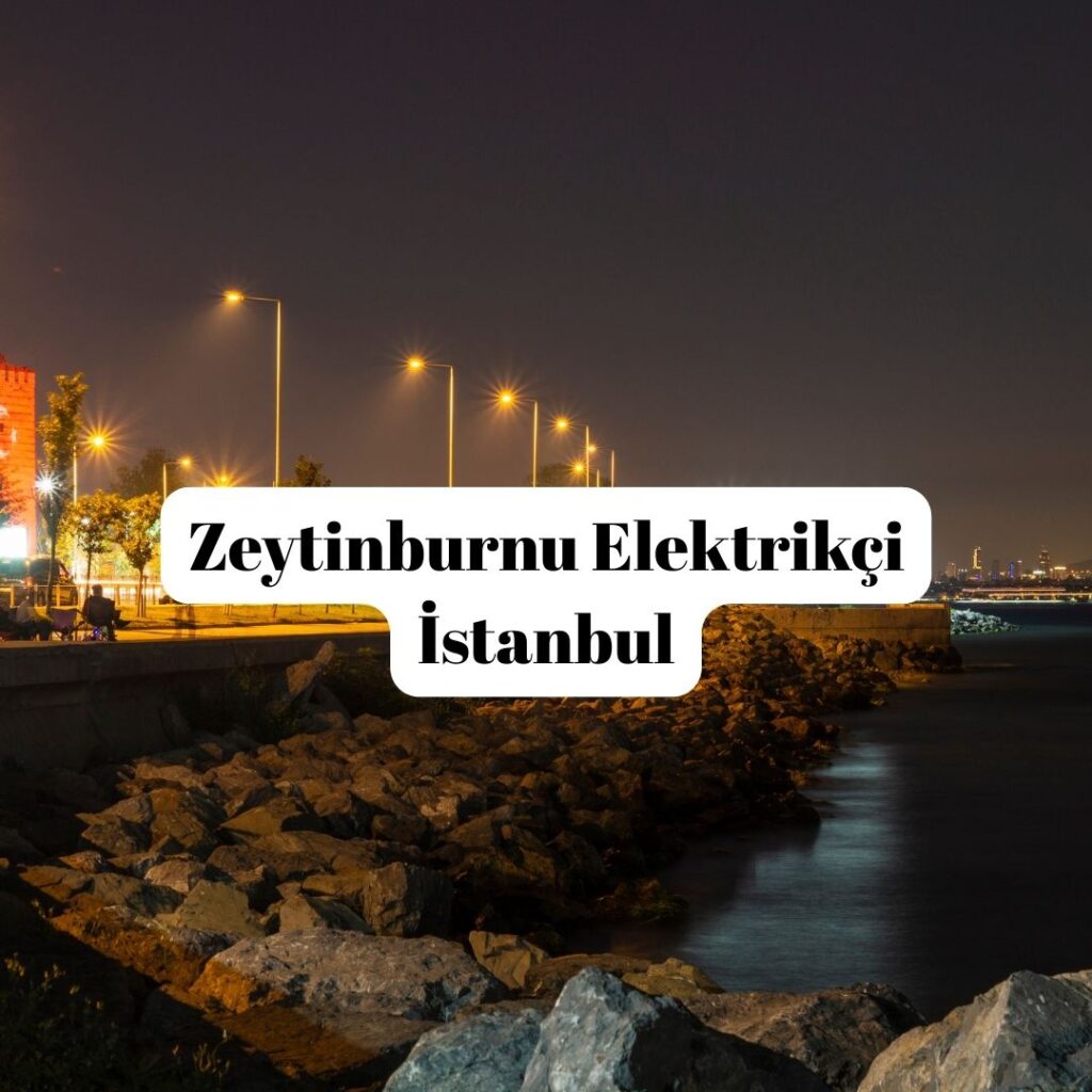 Zeytinburnu Elektrikçi İstanbul